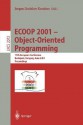 Ecoop 2001 Object Oriented Programming: 15th European Conference, Budapest, Hungary, June 18 22, 2001: Proceedings - Jorgen Lindskov Knudsen