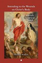 Attending to the Wounds on Christ's Body: Teresa's Scriptural Vision - Elizabeth Newman