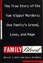 Family Blood: The True Story of Yom Kippur Murders : One Family's Greed, Love, and Rage - Marvin J. Wolf