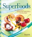 SuperFoods: The Essential Guide to Boosting Energy, Fighting Disease and Losing Weight - Health Magazine, Time-Life Books