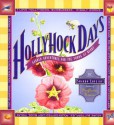 Hollyhock Days : Garden Adventures for the Young at Heart - Sharon Lovejoy