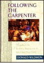 Following the Carpenter: Parables to Inspire Obedience in the Christian Life - Donald E. Wildmon