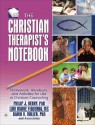 Christian Therapist's Notebook: Homework, Handouts, and Activities for Use in Christian Counseling - Phillip J. Henry, David Miller, Lori Figueroa