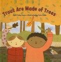 Trout Are Made of Trees - April Pulley Sayre, Kate Endle