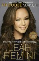 Troublemaker: Surviving Hollywood and Scientology - Leah Remini, Rebecca Paley