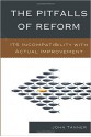 The Pitfalls of Reform: Its Incompatibility with Actual Improvement - John Tanner