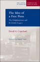 The Idea of a Free Press: The Enlightenment and Its Unruly Legacy - David A. Copeland, Daniel Schorr