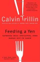 Feeding a Yen: Savoring Local Specialties, from Kansas City to Cuzco - Calvin Trillin