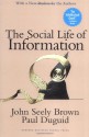 The Social Life of Information - John Seely Brown, Paul Duguid