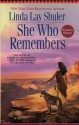 She Who Remembers - Linda Lay Shuler