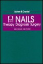 Nails: Therapy, Diagnosis, Surgery - Richard K. Scher