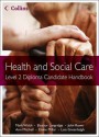 Health and Social Care: Level 2 Diploma. Candidate Handbook - Mark Walsh, Ann Mitchell, Elaine Millar, John A. Rowe, Lois Greenhalgh, Eleanor Langridge