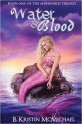 Water and Blood (The Merworld Trilogy) (Volume 1) - B. Kristin McMichael