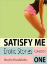 Satisfy Me: Erotic Stories Collection One - Miranda Forbes, Katy Anderson