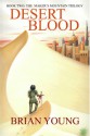 Desert Blood (The Maker's Mountain Trilogy #2) - Brian Young