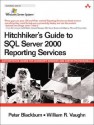 Hitchhiker's Guide to SQL Server 2000 Reporting Services - Peter Blackburn, William R. Vaughn