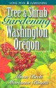 Tree & Shrub Gardening for Washington & Oregon - Alison Beck, Marianne Binetti