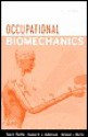 Occupational Biomechanics - Don Chaffin, Bernard Martin, Bernard J. Martin, Gunnar B. Andersson, Andersson Gunnar B. J.