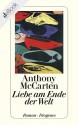 Liebe am Ende der Welt - Anthony McCarten