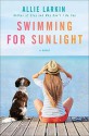 Swimming for Sunlight - Allie Larkin