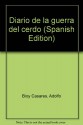 Diario De La Guerra Del Cerdo - Adolfo Bioy Casares