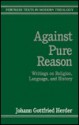 Against Pure Reason - Johann Gottfried Herder