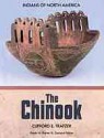 The Chinook (Indians of North America) - Clifford E. Trafzer