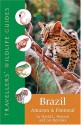 Brazil: Amazon & Pantanal (Travellers' Wildlife Guides) - David L. Pearson, Les Beletsky