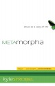 Metamorpha: Jesus as a Way of Life - Kyle Strobel