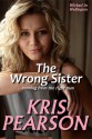 The Wrong Sister (Wicked in Wellington) - Kris Pearson