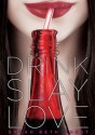 Drink, Slay, Love - Sarah Beth Durst