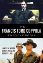 The Francis Ford Coppola Encyclopedia - James Michael Welsh, Gene D. Phillips, Rodney F Hill