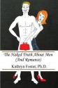 The Naked Truth about Men (and Romance) - Kathryn Foster