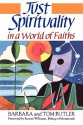 Just Spirituality in a World of Faiths - Barbara Butler, Rowan Williams, Tom Butler