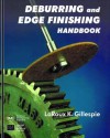 Deburring and Edge Finishing Handbook - Laroux K. Gillespie, American Society of Mechanical Engineers