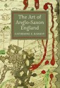 The Art of Anglo-Saxon England (Boydell Studies in Medieval Art and Architecture) - Catherine E. Karkov