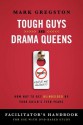 Tough Guys and Drama Queens Facilitator's Handbook: How Not to Get Blindsided by Your Child's Teen Years - Mark Gregston