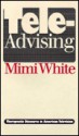 Tele-Advising: Therapeutic Discourse in American Television - Mimi White