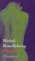 Platform: midden in de wereld - Michel Houellebecq, Martin de Haan