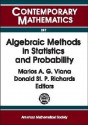 Algebraic Methods in Statistics and Probability: AMS Special Session on Algebraic Methods and Statistics, April 8-9, 2000, University of Notre Dame - Marlos A.G. Viana, Donald Richards