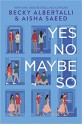 Yes No Maybe So - Becky Albertalli, Aisha Saeed