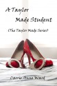 A Taylor Made Student (The Taylor Made Series) - Carrie Anne Ward