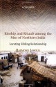 Kinship and Rituals Among the Meo of Northern India: Locating Sibling Relationship - Raymond Jamous, Nora Scott