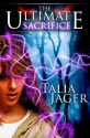 The Ultimate Sacrifice - Talia Jager