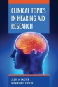 Clinical Topics in Hearing Aid Research - Jason a Galster, Katherine E Stevens