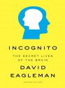 Incognito: The Secret Lives of the Brain (Audio) - David Eagleman