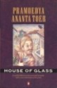 House of Glass - Pramoedya Ananta Toer