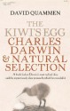 The Kiwi's Egg: Charles Darwin And Natural Selection - David Quammen