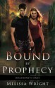 Bound by Prophecy - Melissa Wright