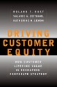 Driving Customer Equity: How Customer Lifetime Value Is Reshaping Corporate Strategy - Roland T. Rust, Valarie A. Zeithaml, Katherine N. Lemon